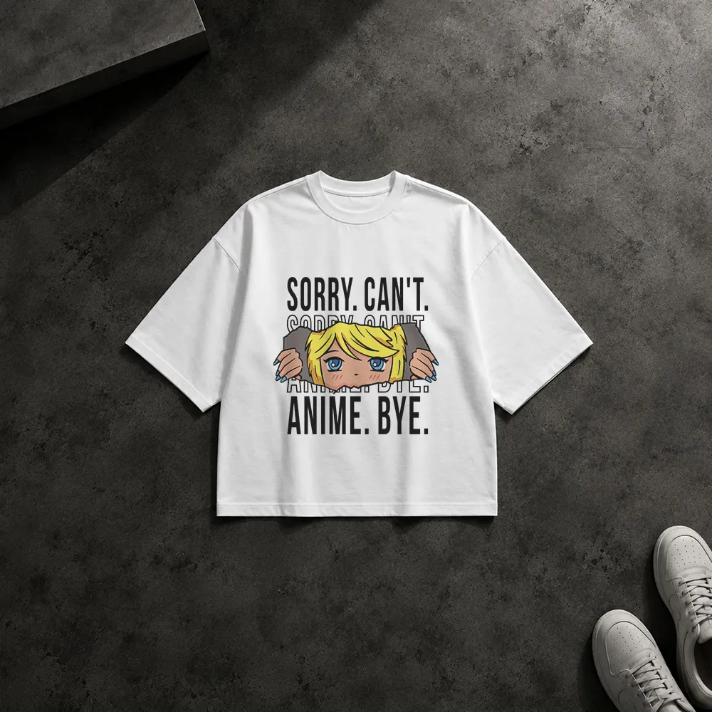 تیشرت باکسی طنز Sorry Can’t Anime Bye