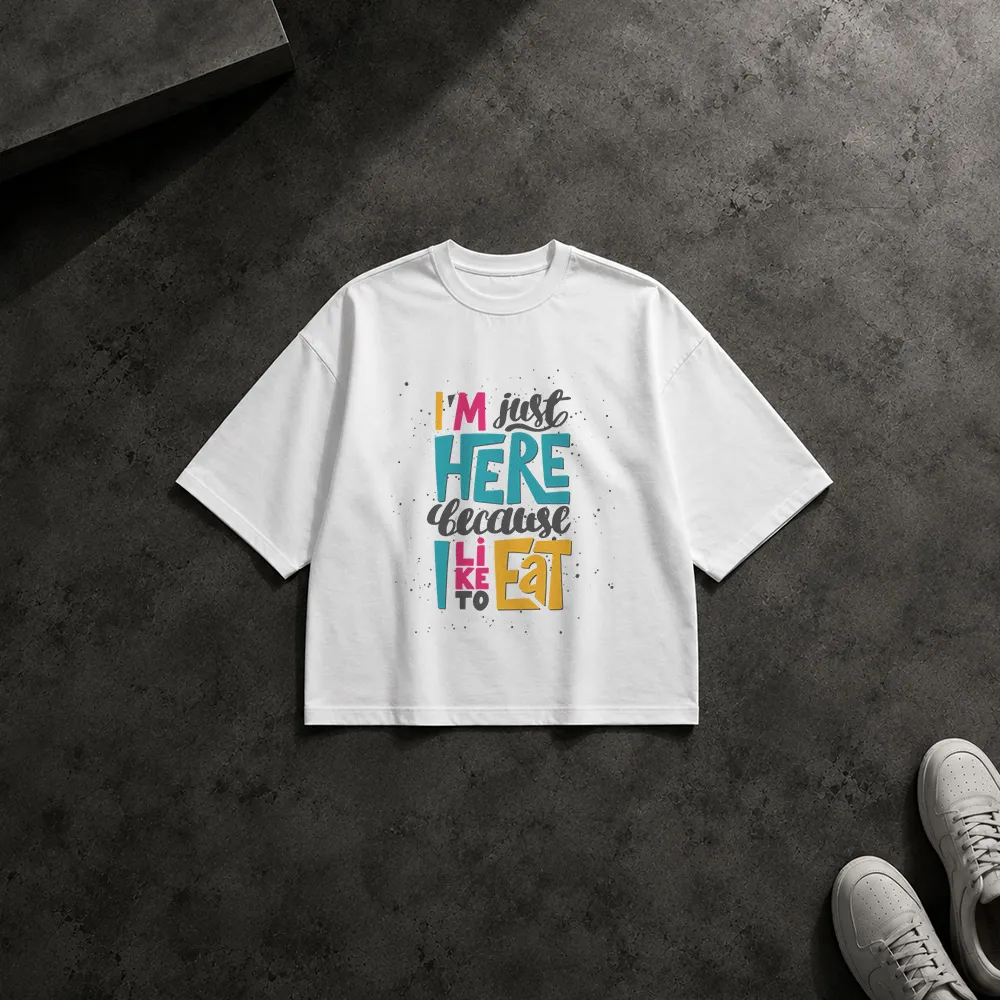تیشرت باکسی طنز طرح I'm Just Here Because I Like to Eat