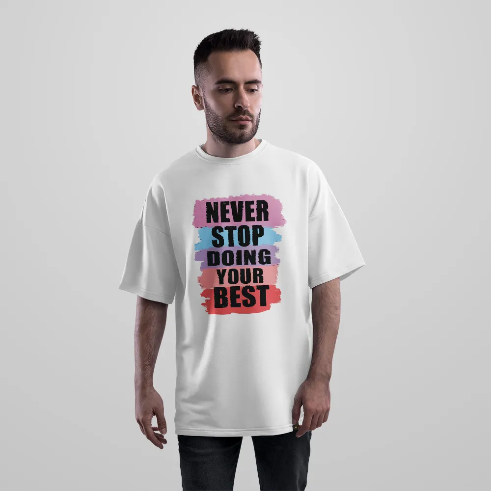 تیشرت اورسایز طرح انگیزشی Never Stop Doing Your Best