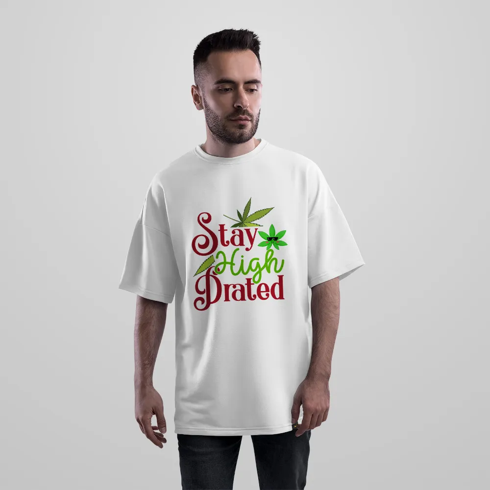 تیشرت اورسایز طرح Stay High Drated