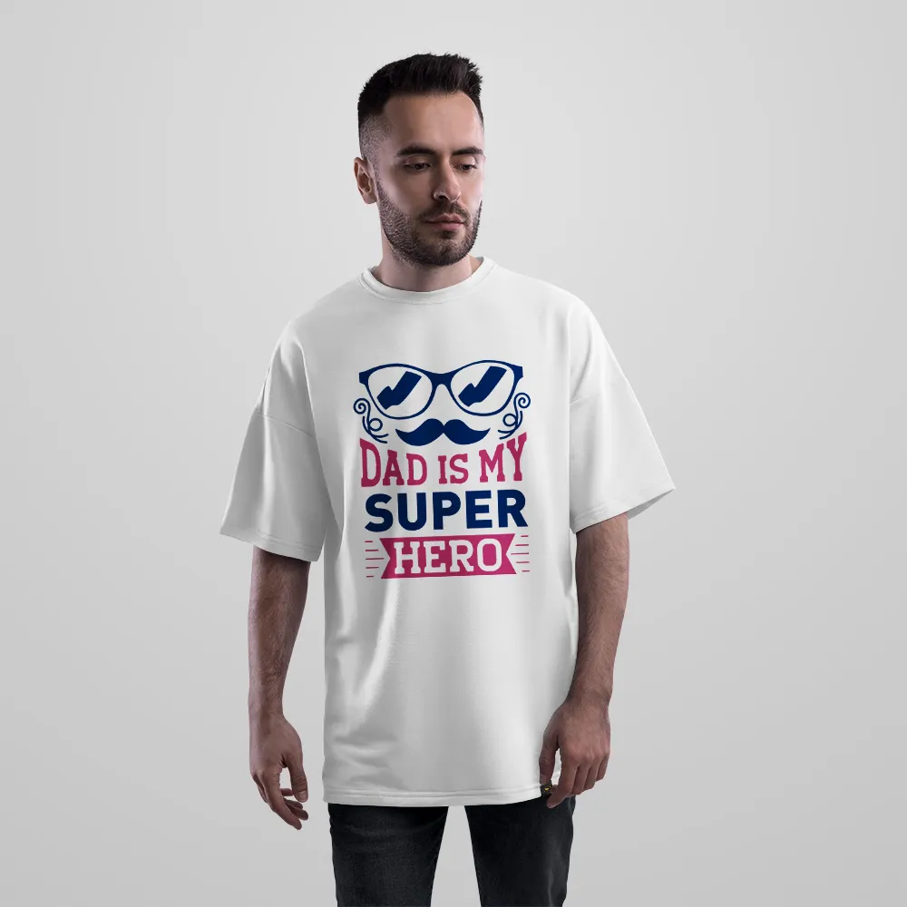 تیشرت اورسایز روز پدر طرح Dad Is My Super Hero
